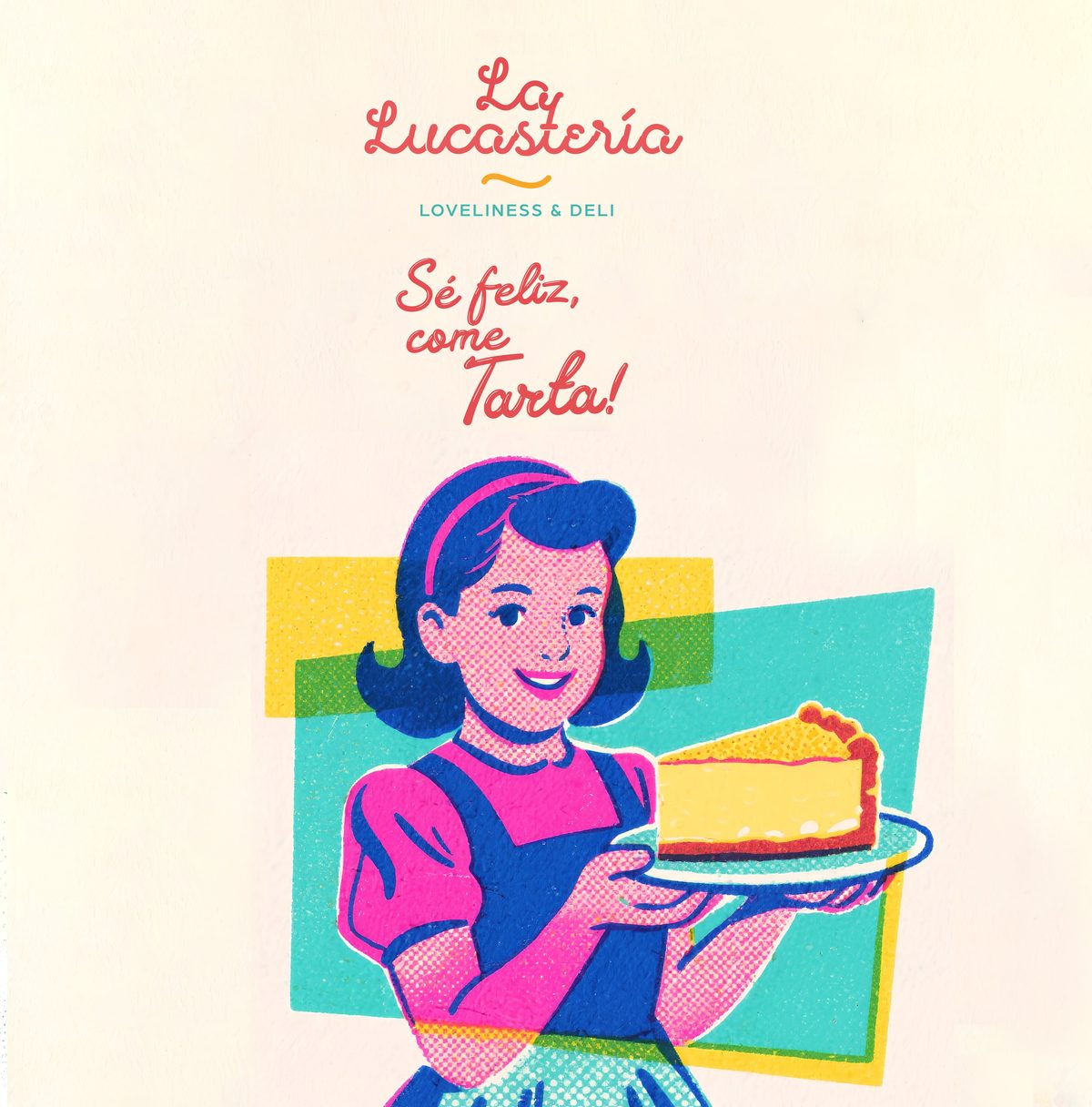Pegatina de La Lucastería: sobre fondo crudo, el logotipo manuscrito, el mensaje «Sé feliz, come Tarta!» y la ilustración de una chica de pelo castaño y delantal rosa sosteniendo un plato con una porción de tarta de queso.